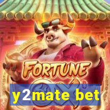 y2mate bet